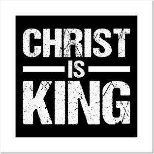 CHRIST IS KING JESUS IS KING CHRISTIAN FAITH Posters and Art